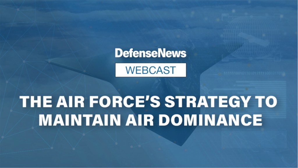 Webcast: The Air Force’s Strategy to Maintain Air Dominance