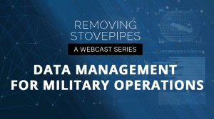 Removing Stovepipes: Data Management for Military Operations