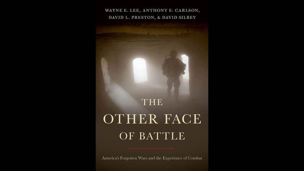 Book excerpt: ‘The Other Face of Battle: America’s Forgotten Wars and the Experience of Combat’