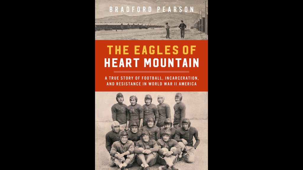 Excerpt from ‘The Eagles of Heart Mountain’ by Bradford Pearson