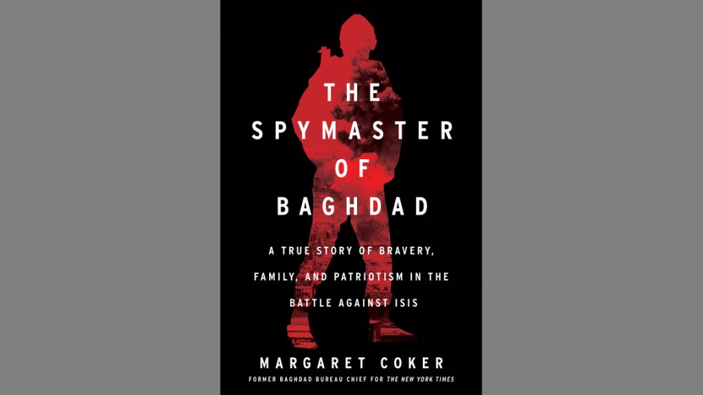 Book excerpt: ‘The Spymaster of Baghdad’