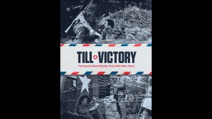 Book excerpt: ‘Till Victory: The Second World War By Those Who Were There’