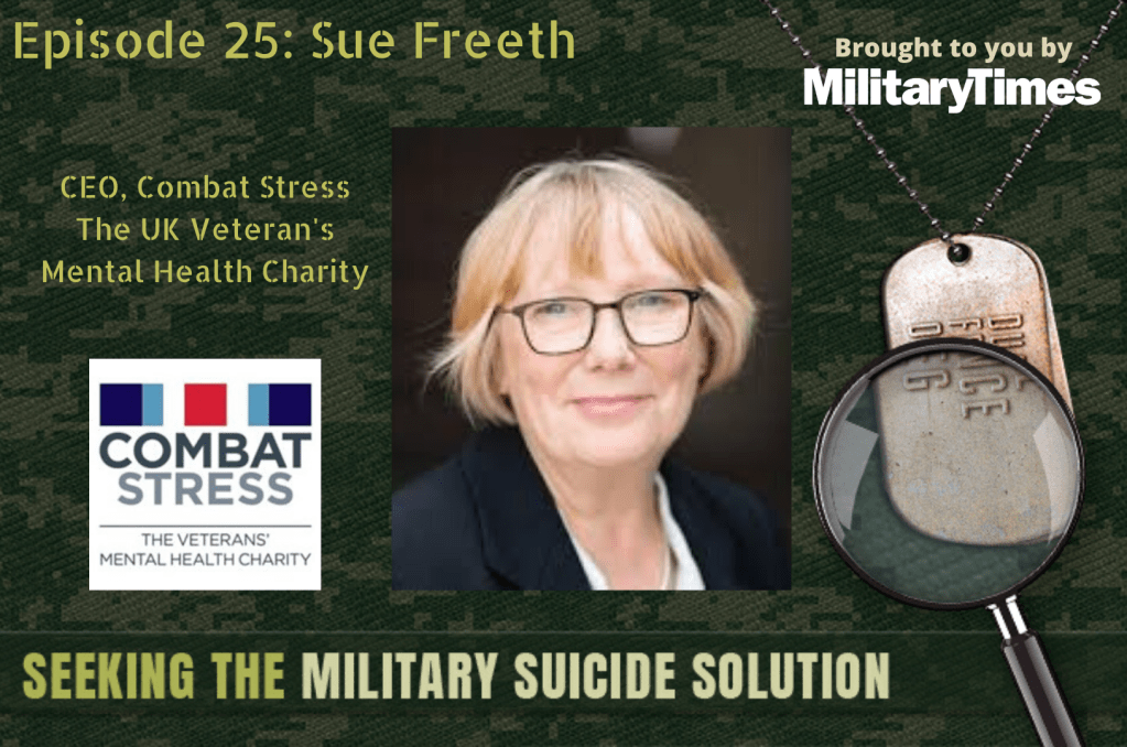 Seeking the Military Suicide Solution Podcast, Episode 25: Sue Freeth, Combat Stress U.K.