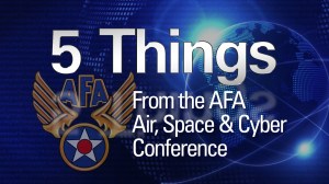5 Things from the AFA Air, Space & Cyber Conference Day 1