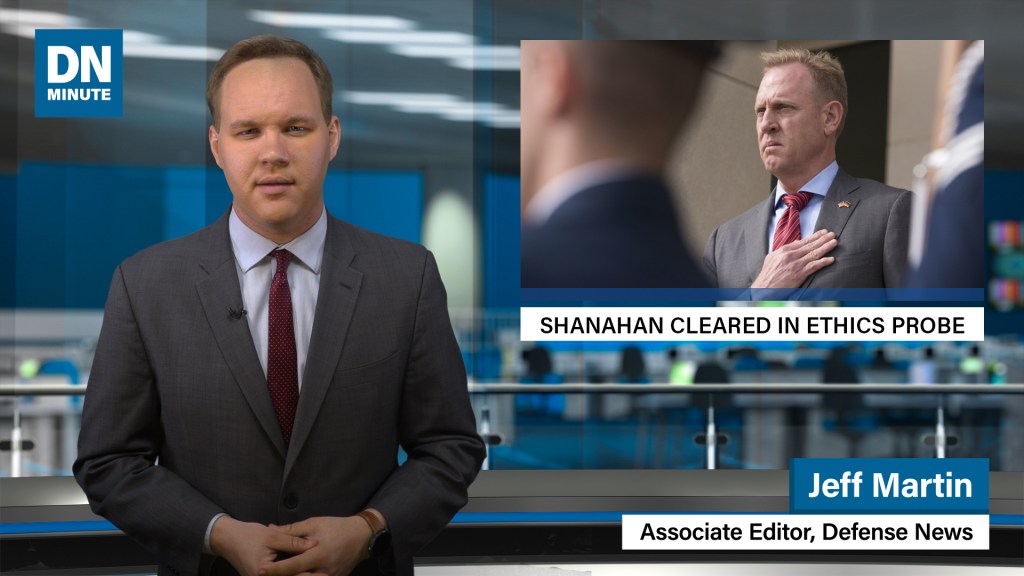 Ethics probe clears Shanahan | Defense News Minute, April 25, 2019