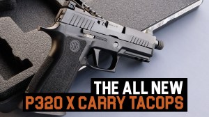 Sig Sauer updates the P320 X Carry TacOps with features preferred by America’s top special operators