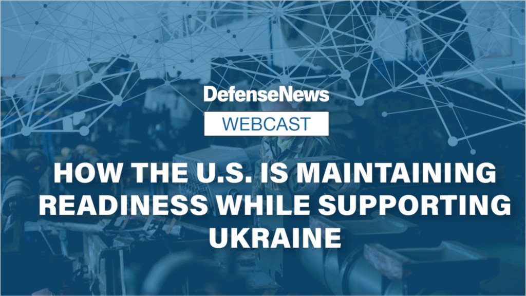 Webcast: How the U.S. is maintaining readiness while supporting Ukraine