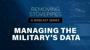 Removing Stovepipes: Managing the Military’s Data