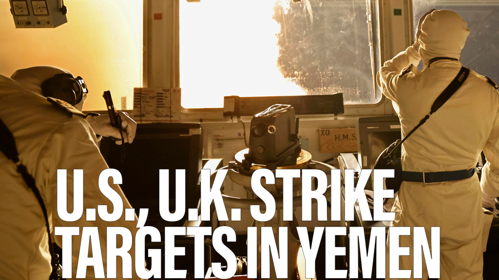 U.S. and British militaries strike Houthi targets in Yemen