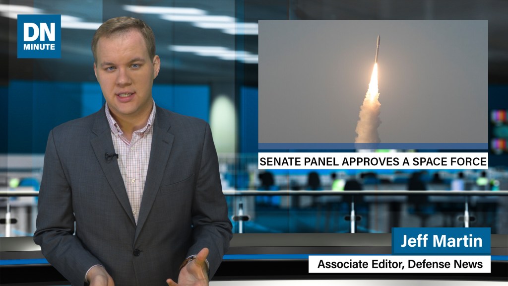 Senate panel approves a Space Force | Defense News Minute, May 24, 2019